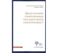 Quelles Doctrines Constitutionnelles Aujourd'hui Pour Quels Droits Demain ?