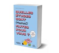 Quelles études sont (vraiment) faites pour vous ?