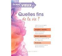Quelles fins de la vie ?: Du neuf chez les vieux -N°2
