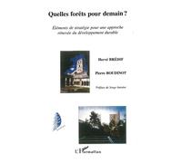 Quelles forêts pour demain ? Eléments de stratégie pour une approche rénovée du développement durable - Hervé Bredif - L'harmattan - broché - Livre
