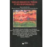 Quelles images du travail et des responsables? Maurice Thévenet (Directeur éditorial), Christian Bourion (Directeur éditorial), Frank Bournois (Directeur éditorial), EDITIONS ESKA (Auteur)