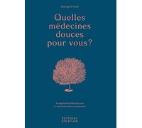 QUELLES MÉDECINES DOUCES POUR VOUS ?