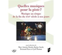 Quelles musiques pour la piste ?: Musique au cirque de la fin du XVIIe siècle à nos jours