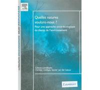 Quelles natures voulons-nous ? Pour une approche socio-écologique du champ de l'environnement - Sander Van der Leeuw - Elsevier Editions - broché - Scolaire / Universitaire