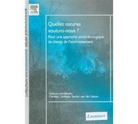 Quelles natures voulons-nous ? Sander Van der Leeuw (Auteur), Christian Lévêque (Auteur)