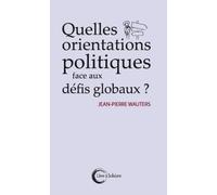 Quelles Orientations Politiques Face Aux Défis Globaux ?