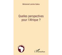 Quelles perspectives pour l'Afrique ? - Mohamed Lamine Gakou - L'harmattan - broché - Essai