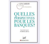 Quelles perspectives pour les banques ? - Patrick Artus - Puf - broché - Etude