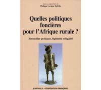 Quelles Politiques Foncieres Pour L'afrique Rurale? Réconcilier Pratiques, Légitimité Et Légalité