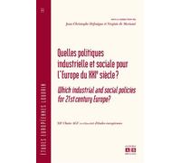 QUELLES POLITIQUES INDUSTRIELLE ET SOCIALE POUR L'EUROPE DU XXIe SIECLE? - Jean Christophe Defraigne - Academia Eds - broché - Etude