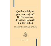 Quelles Politiques Pour Nos Langues ? De L'Ordonnance De Villers-Cotterêts À La Loi Toubon. Actes Du Colloque Du 27 Novembre Et Du 6 Décembre 2024, Honoré Champion, 2025. 249 P.