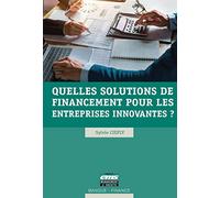 Quelles solutions de financement pour les entreprises innovantes ?