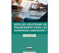 Quelles solutions de financement pour les entreprises innovantes ? Sylvie Cieply (Auteur)