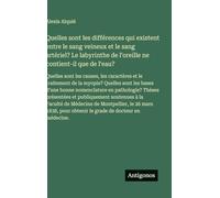 Quelles sont les différences qui existent entre le sang veineux et le sang artériel? Le labyrinthe de l'oreille ne contient-il que de l'eau?: Quelles ... Quelles sont les bases d'une bonne nomencla
