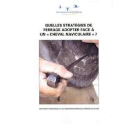 Quelles Stratégies De Ferrage Adopter Face À Un Cheval Naviculaire ?