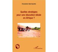 Quelles stratégies pour une éducation idéale en Afrique ? - Chrysostome Cijika Kayombo - L'harmattan - broché - Essai