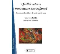 Quelles valeurs transmettre a nos enfants - Geneviève Krebs - Chronique Sociale - broché - Essai