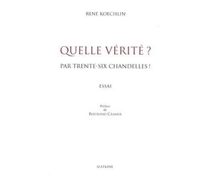 Quelles verite ? par trente-six chandelles !