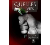 Quelles vies !