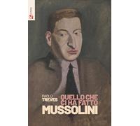Quello che ci ha fatto Mussolini