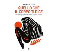 Quello che il corpo ti dice Ascolta ogni parte di te per guarire davvero - Natalia Seijo - Giunti - ebook (ePub) - Livre