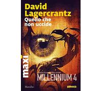 Quello che non uccide. Millennium (Vol. 4)