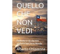 QUELLO CHE NON VEDI: Dedicato a ciò che non vediamo nel Terzo Mondo