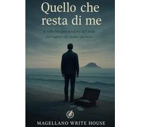 QUELLO CHE RESTA DI ME: A volte bisogna perdersi del tutto per sapere chi siamo davvero