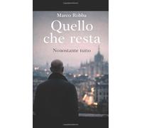 Quello che resta: Nonostante tutto
