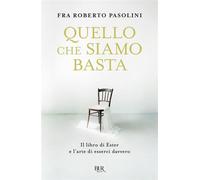 Quello che siamo basta Il libro di Ester e l'arte di esserci davvero - Roberto Pasolini - BUR - ebook (ePub) - Livre