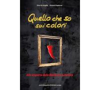 Quello che so sui colori. Alla scoperta della Basilicata autentica