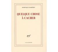 Dominique Barbéris – Quelque chose à cacher – Roman – Broché