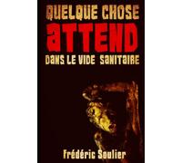 Quelque chose attend dans le vide sanitaire