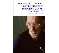 Quelque chose d'absent qui me tourmente: Entretiens