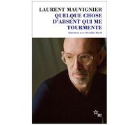 Quelque Chose D'absent Qui Me Tourmente - Entretiens Avec Pascaline David