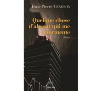 Quelque chose d'absent qui me tourmente Jean-Pierre Cendron (Auteur)