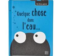 Quelque Chose Dans L'eau - Un Livre Animé