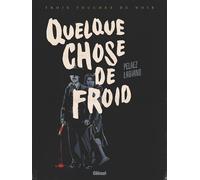 Philippe Pelaez – Quelque chose de froid – Bande dessinée – Cartonné
