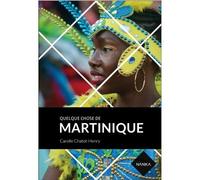 Quelque chose de Martinique - Carolle Chatot-Henry - Nanika - broché - Guide