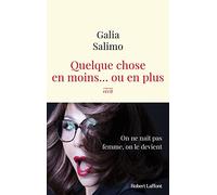 Quelque chose en moins... ou en plus – Éditions Robert Laffont