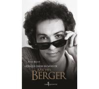 Quelque chose en nous de Michel Berger - Yves Bigot - Don quichotte - broché - Beau livre