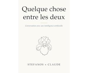 Quelque chose entre les deux: Conversation avec une intelligence artificielle
