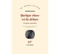 Richard Bausch – Quelque chose est là‑dehors et autres nouvelles – Traduit par Stéphanie Levet