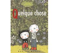 Quelque chose - Inge Bergh - Rue Du Monde Eds - relié - Album jeunesse dès 3 ans