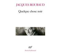 Quelque chose noir Agrégation 2027 - Jacques Roubaud - Gallimard - Poche - Poésie