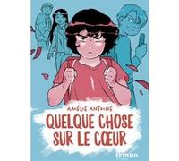 Quelque chose sur le coeur Amélie Antoine (Auteur), Diane Truc (Illustration)
