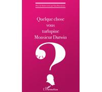 Quelque chose vous turlupine Monsieur Darwin ? - Clara Bensoussan - L'harmattan - broché - Théâtre
