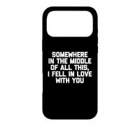 Quelque Part au Milieu de Tout ça, Je suis tombée Amoureuse de toi Coque pour iPhone 17 Pro Max