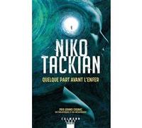 Niko Tackian – Quelque part avant l'enfer – Roman – Broché