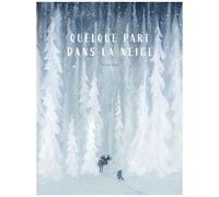 Linde Faas – Quelque part dans la neige – Trad. Emmanuèle Sandron – Cartonné